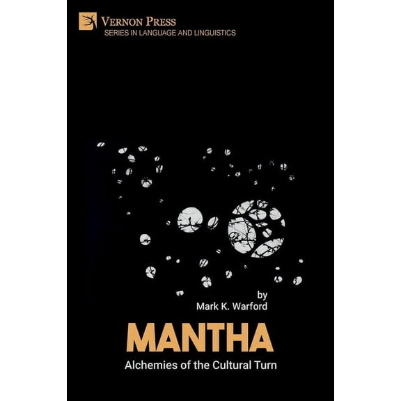 Language and Linguistics: Mantha: Alchemies of the Cultural Turn (Paperback)