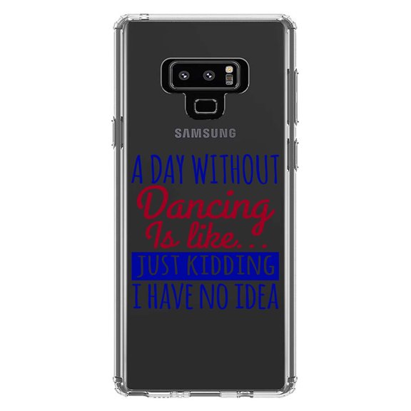DistinctInk Clear Shockproof Hybrid Case for Samsung Galaxy Note 9 - TPU Bumper Acrylic Back Tempered Glass Screen Protector - A Day Without Dancing…Have No Idea