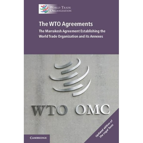 The Wto Agreements: The Marrakesh Agreement Establishing the World Trade Organization and Its Annexes, (Paperback)