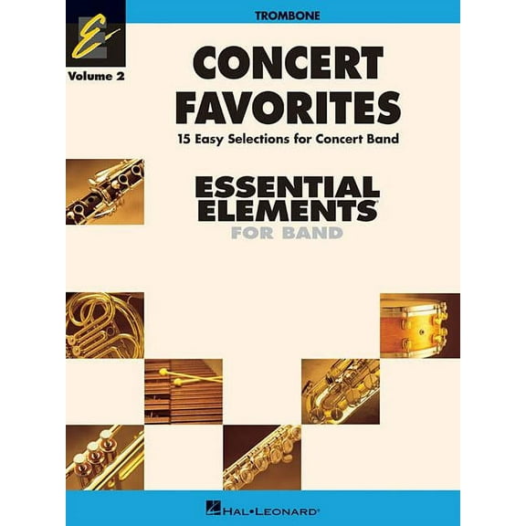 Concert Favorites Vol. 2 - Trombone: Essential Elements Band Series (Paperback) by Michael Sweeney, Dr. John Moss, Paul Lavender