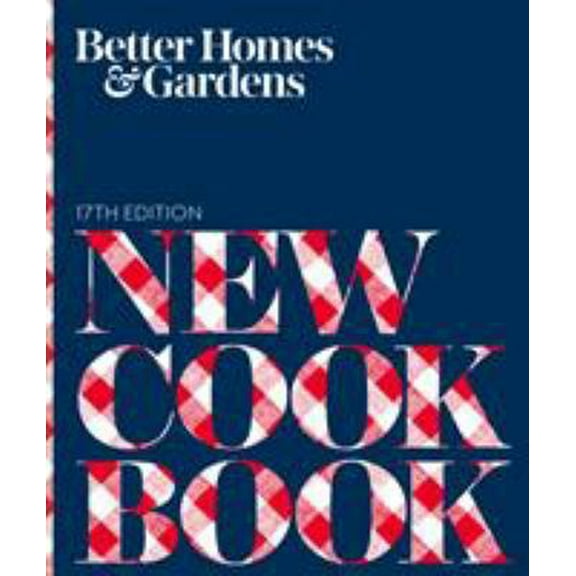 Pre-Owned Better Homes and Gardens Cooking: Better Homes and Gardens New Cook Book (Edition 17) (Hardcover)