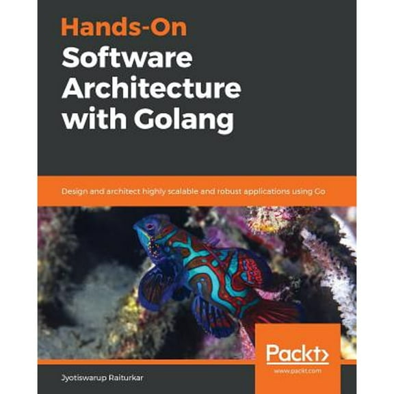 Pre-Owned Hands-On Software Architecture with Golang: Design and architect highly scalable and (Paperback 9781788622592) by Jyotiswarup Raiturkar
