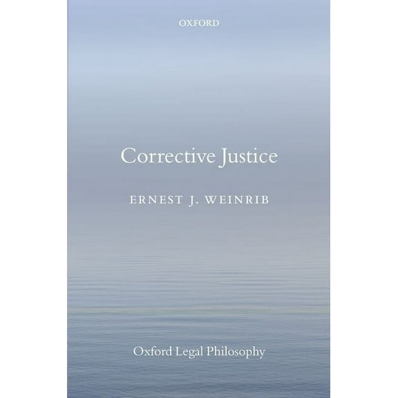 Oxford Legal Philosophy Corrective Justice, (Hardcover)