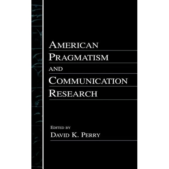 Routledge Communication American Pragmatism and Communication Research, (Hardcover)