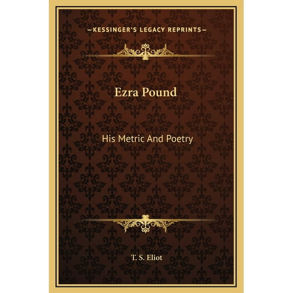 Ezra Pound: His Metric And Poetry (Hardcover)