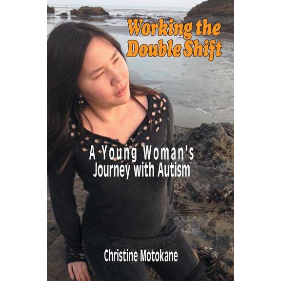 Working the Double Shift: A Young Woman's Journey with Autism