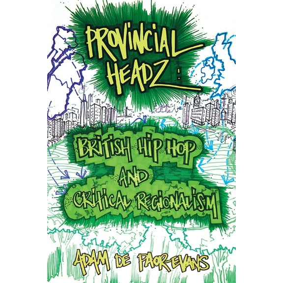Transcultural Music Studies Provincial Headz: British Hip Hop and Critical Regionalism, (Paperback)