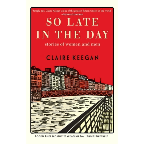 So Late in the Day: Stories of Women and Men, (Hardcover)