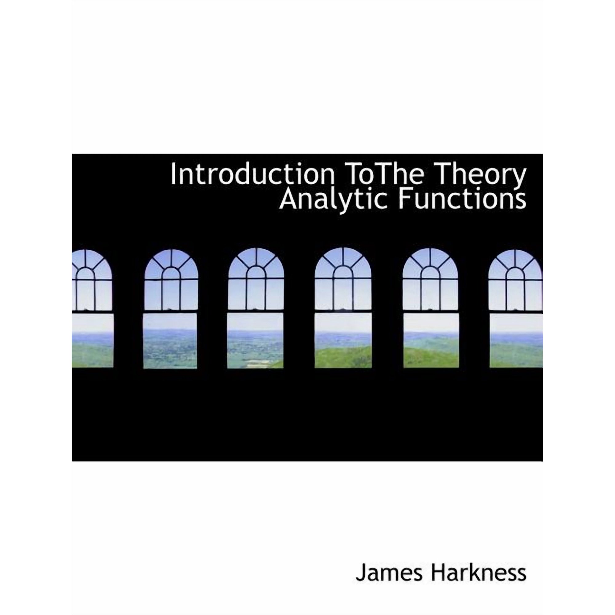 Introduction Tothe Theory Analytic Functions (Paperback)