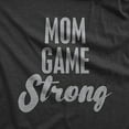 thumbnail image 2 of Mom Game Strong Relaxed T-Shirt Tee - Women - Charcoal Dark Grey Heather - Large, 2 of 3