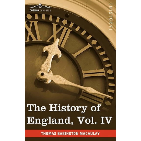 The History of England from the Accession of James II, Vol. IV (in Five Volumes) (Paperback)