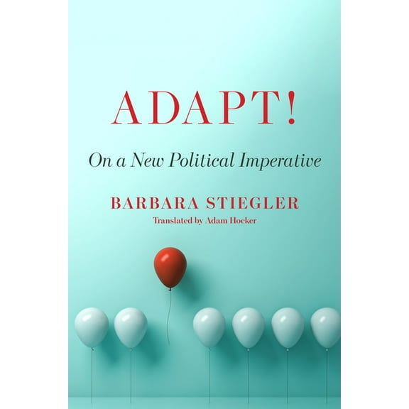 Adapt!: On a New Political Imperative (Paperback)