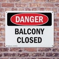 thumbnail image 4 of (2 Pack) Balcony Closed OSHA Danger Sign 18 Inch X 12 Inch Plastic Sign, Weather Resistant, UV Protected for Workplace, Business, and Construction Site, Made in the USA, 4 of 8