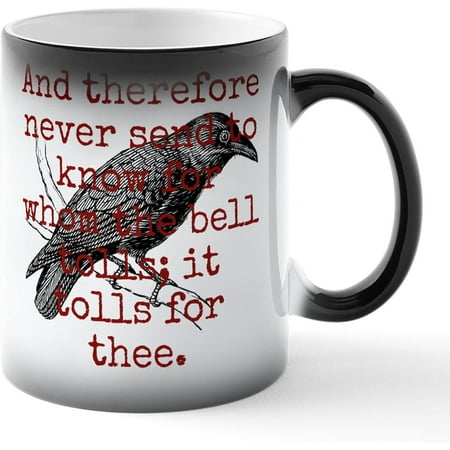 

And Therefore Never Send To Know Death Quote Mag Ceramic Magic Mug Coffee Tea Cup 11 oz