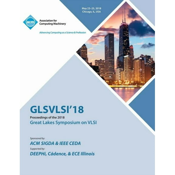 Glsvlsi '18: Proceedings of the 2018 on Great Lakes Symposium on VLSI (Paperback)