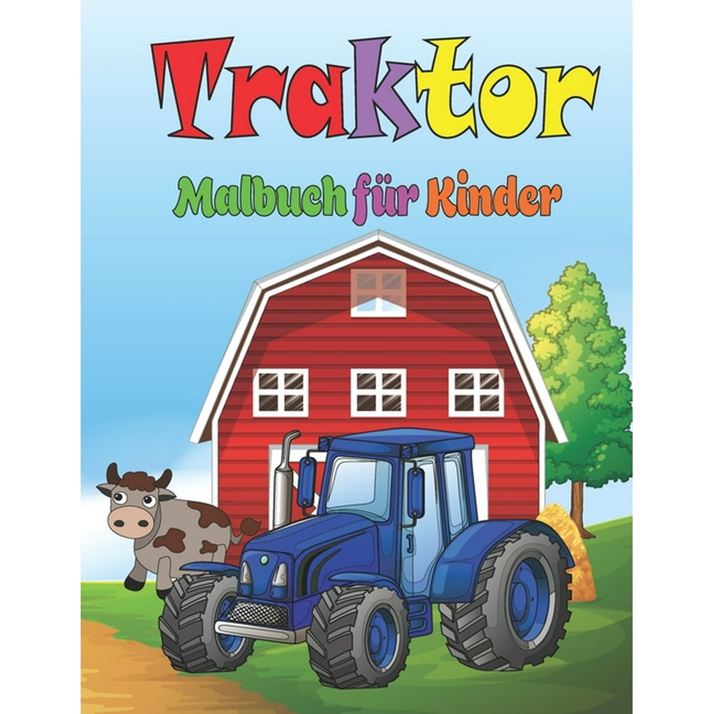 Traktor Malbuch für Kinder: Traktor Malbuch für Kinder & Kleinkinder