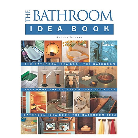 Pre-Owned The Bathroom Idea Book (Paperback) 1561586005 9781561586004