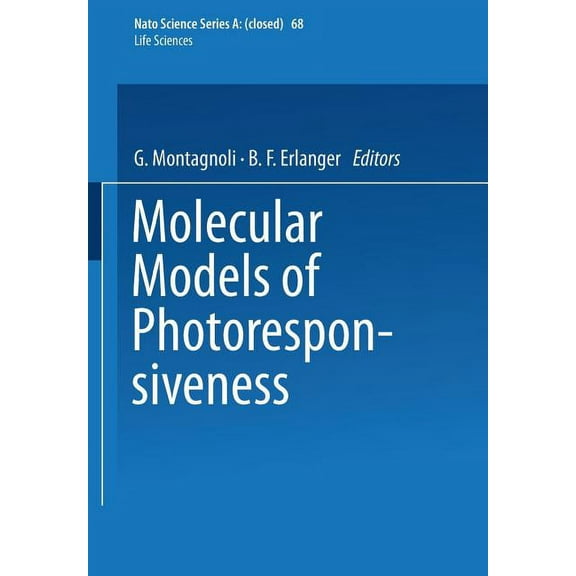 NATO Science Series A: Molecular Models of Photoresponsiveness, Book 68, (Paperback)
