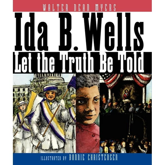 Ida B. Wells: Let the Truth Be Told, (Paperback)