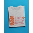 thumbnail image 3 of I Only Have Eyes For You T-Shirt Men -Smartprints Designs, Male x-Large, 3 of 4