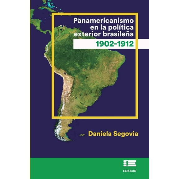 Panamericanismo en la política exterior brasileña (1902-1912) (Paperback)