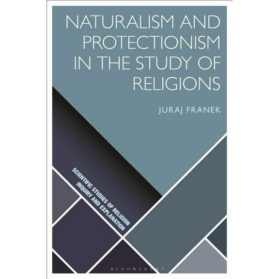 Scientific Studies of Religion: Inquiry Naturalism and Protectionism in the Study of Religions, (Hardcover)