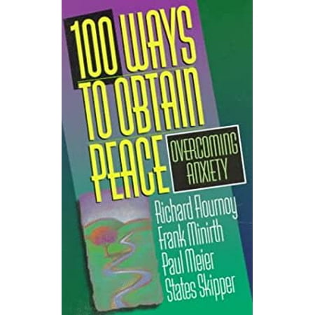 100 Ways to Obtain Peace: Overcoming Anxiety [Paperback - Used]