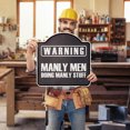 thumbnail image 2 of Warning Manly Men 18" X 18" Heavy-Gauge Aluminum Architectural Sign | SignMission Designer Warning Men Work Garage Mancave Metal Novelty Gift Funny Joke Gag Road Garage, 2 of 4