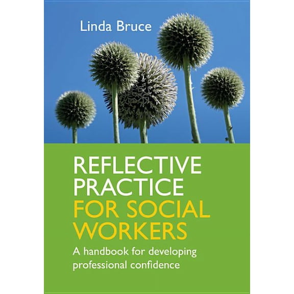 Reflective Practice for Social Workers: A Handbook for Developing Professional Confidence, (Paperback)