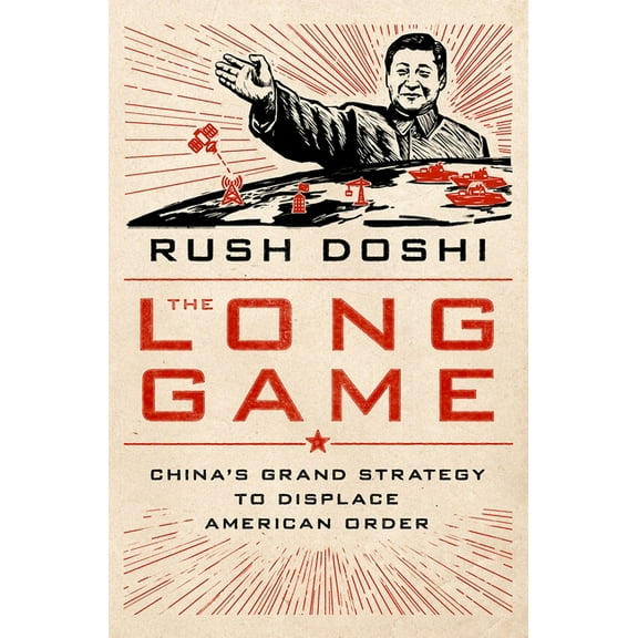 Bridging the Gap The Long Game: China's Grand Strategy to Displace American Order, (Hardcover)