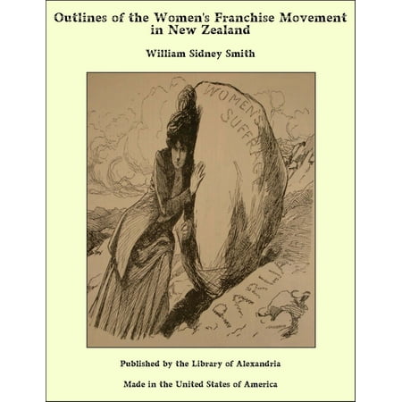Outlines of the Women's Franchise Movement in New Zealand -