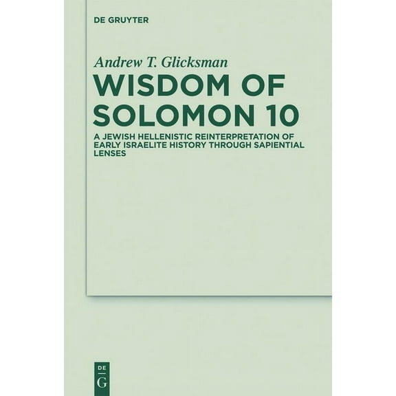 Deuterocanonical and Cognate Literature Wisdom of Solomon 10, Book 9, (Hardcover)