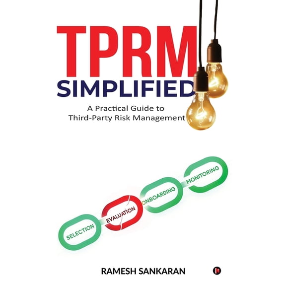 TPRM Simplified: A Practical Guide to Third-Party Risk Management, (Hardcover)