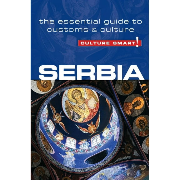 Serbia - Culture Smart! : The Essential Guide to Customs & Culture - Paperback