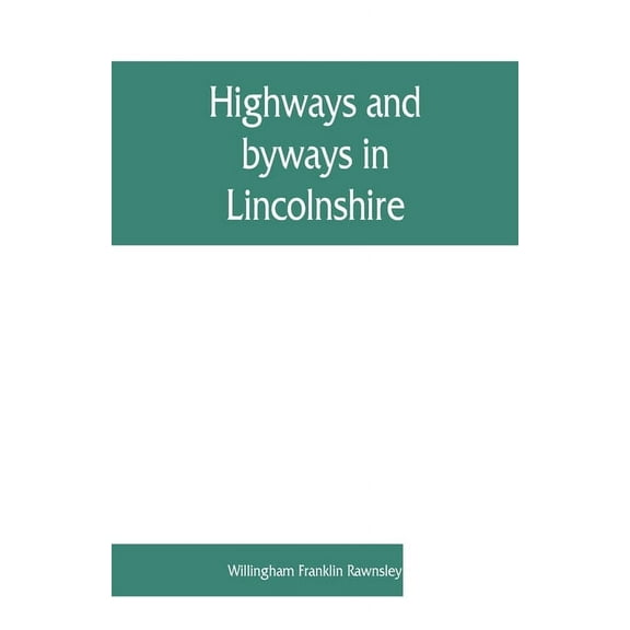 Highways and byways in Lincolnshire, (Paperback)