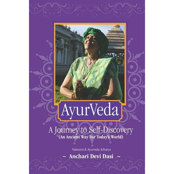 AyurVeda: A Journey to Self-Discovery: An Ancient Way For Today's World, (Paperback)