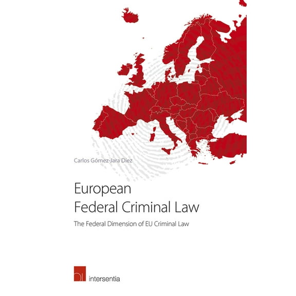 European Federal Criminal Law : The Federal Dimension of EU Criminal Law (Edition 1) (Paperback)