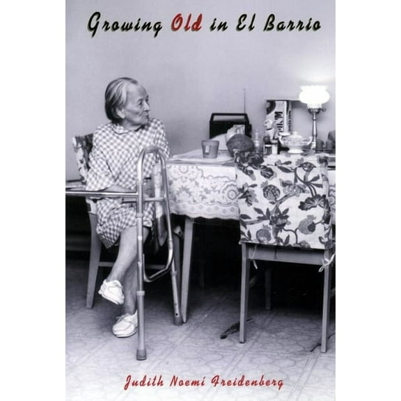 Growing Old in El Barrio, (Hardcover)