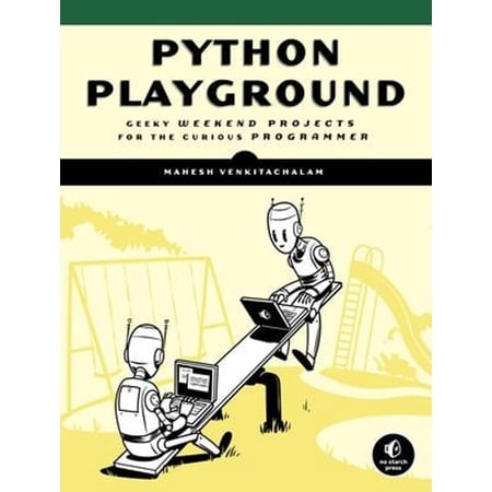 Pre-Owned Python Playground: Geeky Projects for the Curious Programmer (Paperback) 1593276044 9781593276041