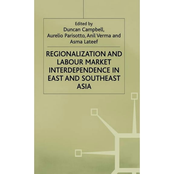 Regionalization and Labour Market Interdependence in East and Southeast Asia, (Hardcover)