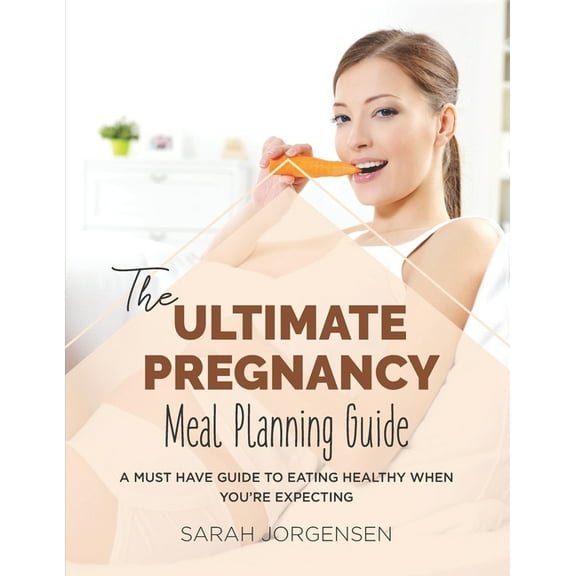 The Ultimate Pregnancy Meal Planning Guide (Paperback)