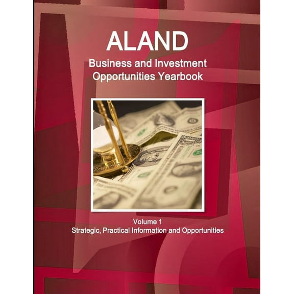 Aland Business and Investment Opportunities Yearbook Volume 1 Strategic, Practical Information and Opportunities (Paperback)