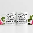 thumbnail image 3 of 67th Wedding Anniversary Mugs for Couple Husband Wife - I Survived 67 Years of Marriage and All I Got Was This Mug - 67 Year Anniversary 11 oz Coffee Mug for Him Her, 3 of 6