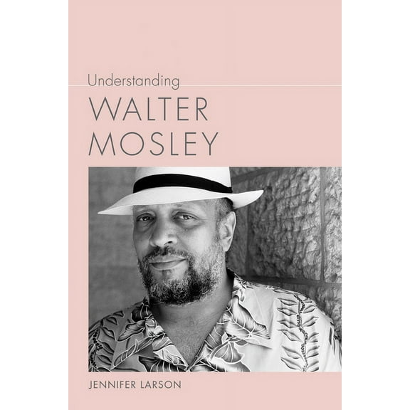 Understanding Contemporary American Lite Understanding Walter Mosley, (Hardcover)