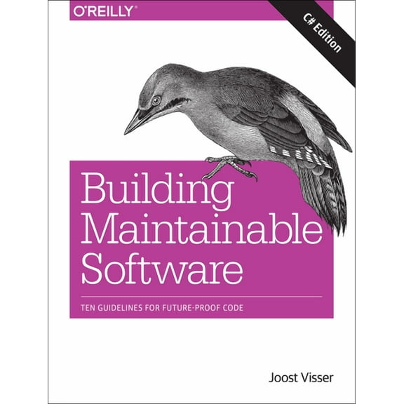 Building Maintainable Software, C# Edition: Ten Guidelines for Future-Proof Code (Paperback)