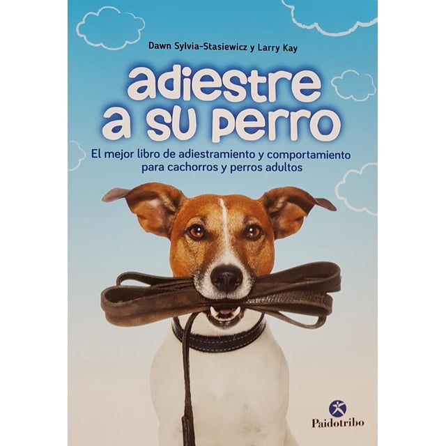ADIESTRE A SU PERRO PAIDOTRIBO DAWN SYLVIA STASIEWICZ