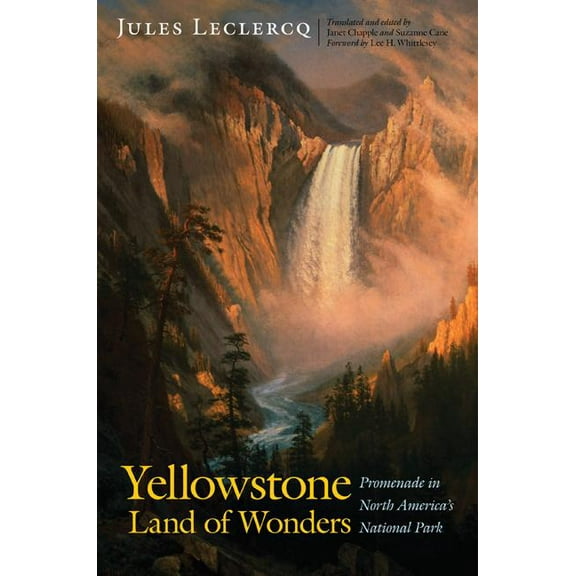 Yellowstone, Land of Wonders: Promenade in North America's National Park, (Hardcover)