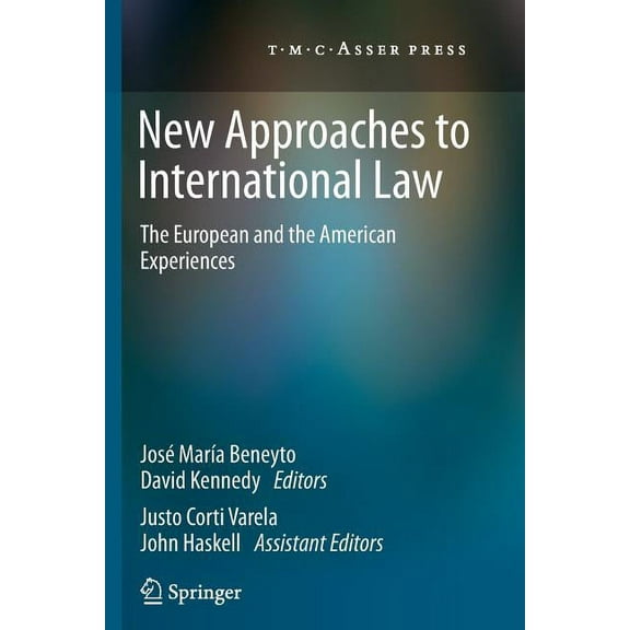 New Approaches to International Law: The European and the American Experiences, (Paperback)