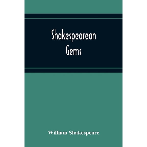 Shakespearean Gems; In French And English Settings From The Plays Of The Bard Of Avon Arranged For The Use Of Schools An, (Paperback)