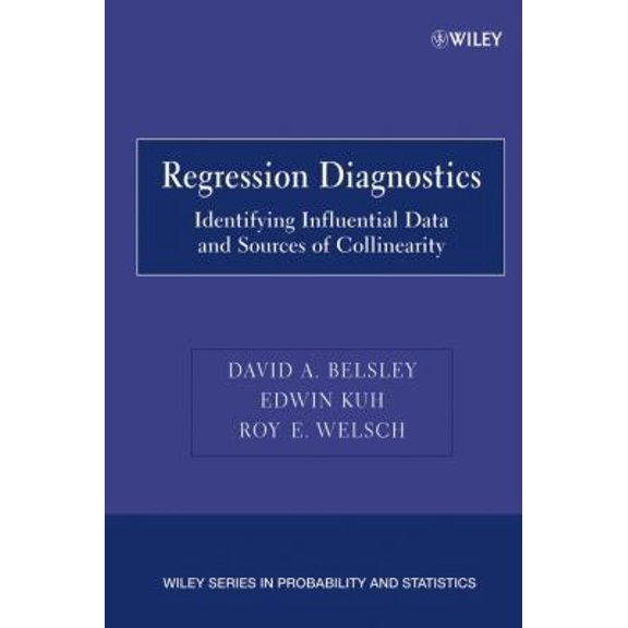 Pre-Owned Regression Diagnostics: Identifying Influential Data and Sources of Collinearity (Wiley Series in Probability and Statistics) (Hardcover) 0471058564 9780471058564